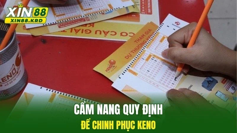 Cẩm nang quy định để chinh phục Keno