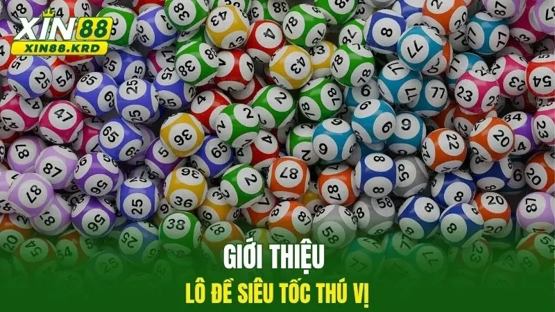Giới thiệu lô đề siêu tốc thú vị