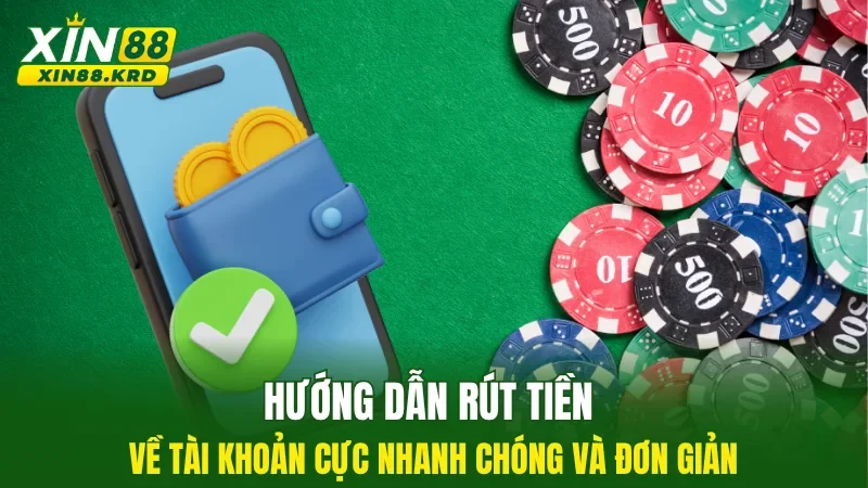 Hướng dẫn rút tiền về tài khoản cực nhanh chóng và đơn giản