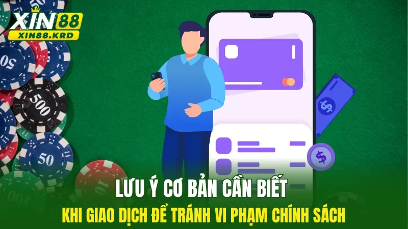Lưu ý cơ bản cần biết khi giao dịch để tránh vi phạm chính sách