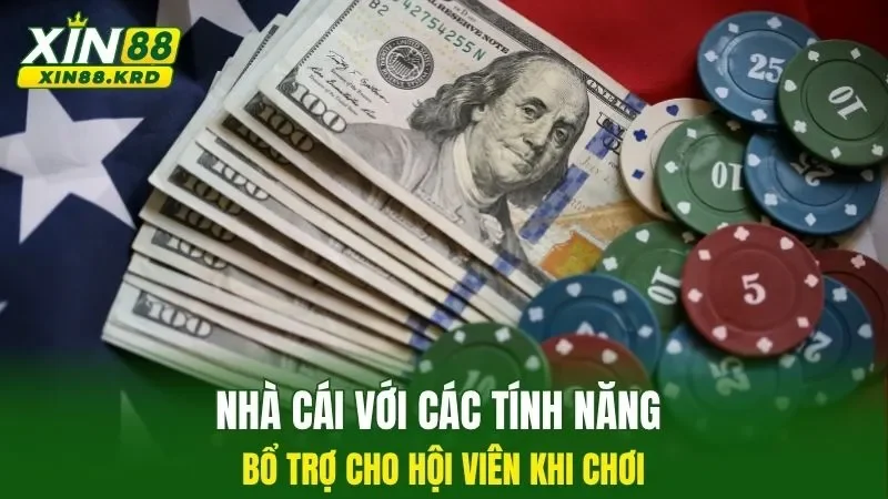 Nhà cái với các tính năng bổ trợ cho hội viên khi chơi