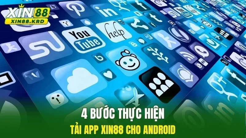 4 bước thực hiện tải app Xin88 cho Android
