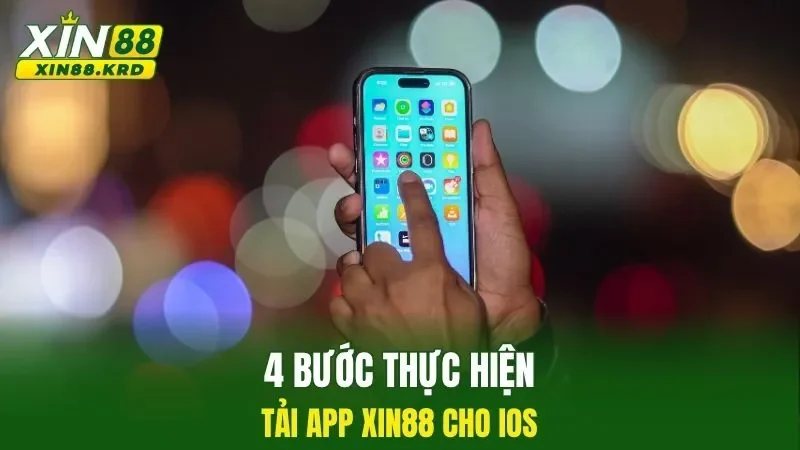 4 bước thực hiện tải app Xin88 cho iOS
