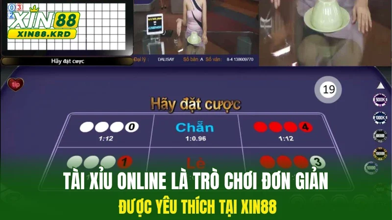 Tài xỉu online là trò chơi đơn giản được yêu thích tại XIN88