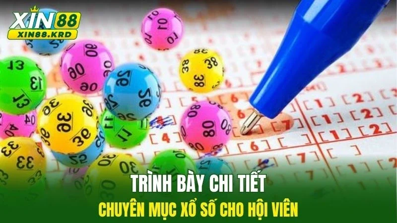 Trình bày chi tiết chuyên mục xổ số cho hội viên